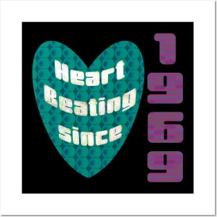 1969 - heart beating since Posters and Art